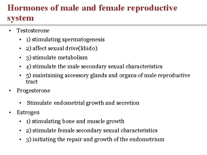 Hormones of male and female reproductive system • Testosterone • 1) stimulating spermatogenesis • Hormones of male and female reproductive system • Testosterone • 1) stimulating spermatogenesis •