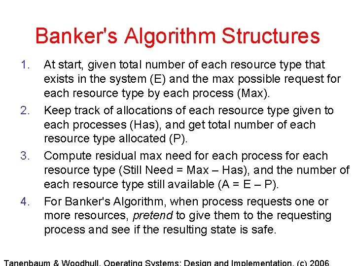 Banker's Algorithm Structures 1. 2. 3. 4. At start, given total number of each