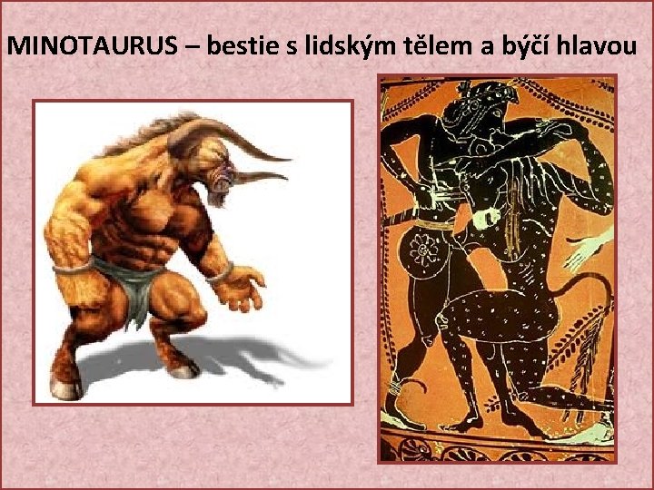 MINOTAURUS – bestie s lidským tělem a býčí hlavou 