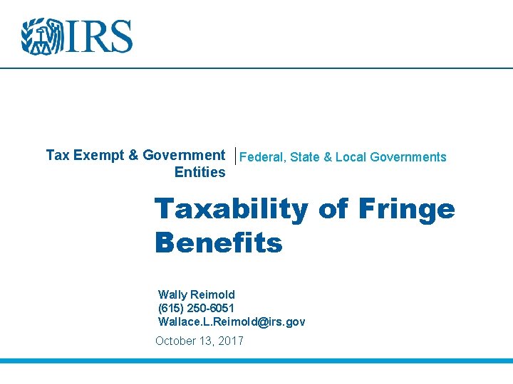 Tax Exempt & Government Federal, State & Local Governments Entities Taxability of Fringe Benefits