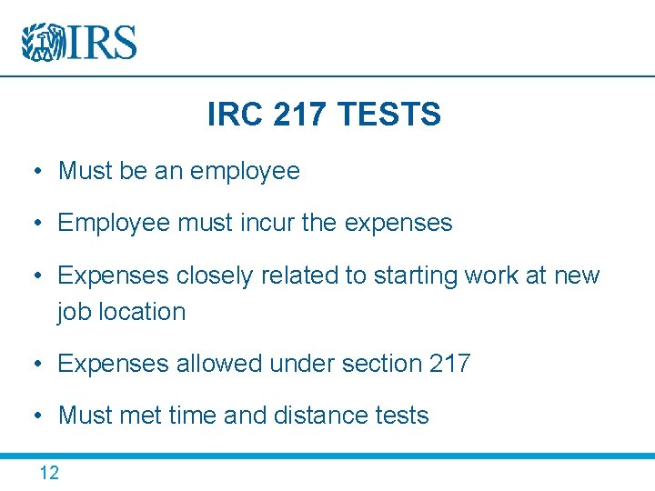 IRC 217 TESTS • Must be an employee • Employee must incur the expenses
