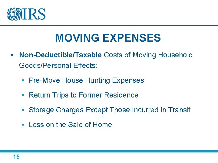 MOVING EXPENSES • Non-Deductible/Taxable Costs of Moving Household Goods/Personal Effects: • Pre-Move House Hunting