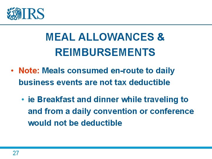 MEAL ALLOWANCES & REIMBURSEMENTS • Note: Meals consumed en-route to daily business events are