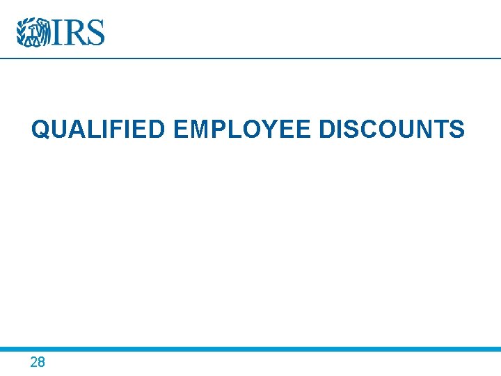QUALIFIED EMPLOYEE DISCOUNTS 28 