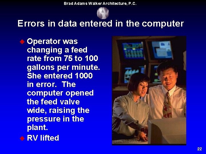 Brad Adams Walker Architecture, P. C. Errors in data entered in the computer u Brad Adams Walker Architecture, P. C. Errors in data entered in the computer u