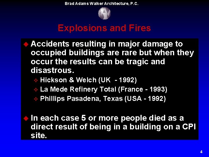 Brad Adams Walker Architecture, P. C. Explosions and Fires u Accidents resulting in major Brad Adams Walker Architecture, P. C. Explosions and Fires u Accidents resulting in major