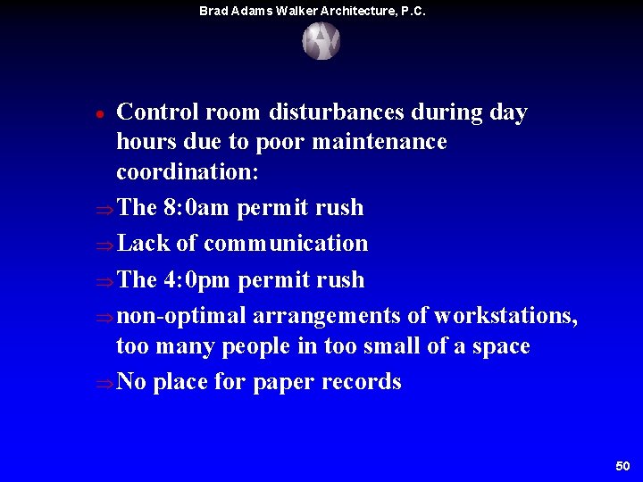 Brad Adams Walker Architecture, P. C. Control room disturbances during day hours due to Brad Adams Walker Architecture, P. C. Control room disturbances during day hours due to