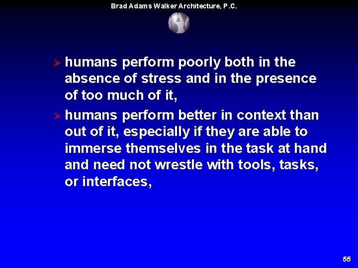 Brad Adams Walker Architecture, P. C. Ø humans perform poorly both in the absence Brad Adams Walker Architecture, P. C. Ø humans perform poorly both in the absence