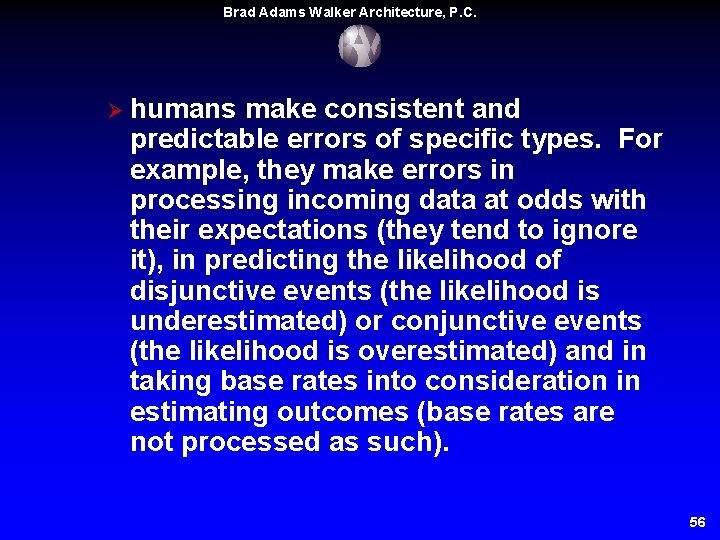 Brad Adams Walker Architecture, P. C. Ø humans make consistent and predictable errors of Brad Adams Walker Architecture, P. C. Ø humans make consistent and predictable errors of