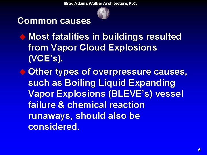 Brad Adams Walker Architecture, P. C. Common causes u Most fatalities in buildings resulted Brad Adams Walker Architecture, P. C. Common causes u Most fatalities in buildings resulted