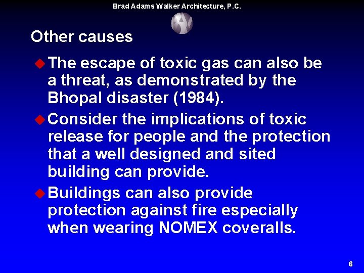 Brad Adams Walker Architecture, P. C. Other causes u The escape of toxic gas Brad Adams Walker Architecture, P. C. Other causes u The escape of toxic gas