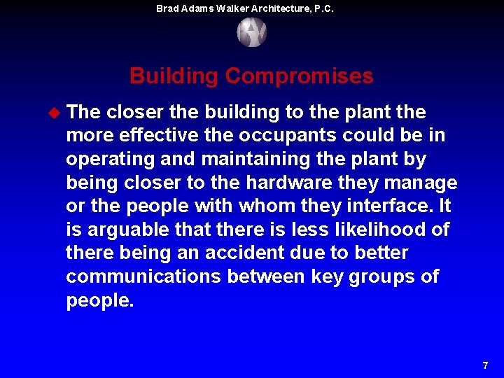 Brad Adams Walker Architecture, P. C. Building Compromises u The closer the building to Brad Adams Walker Architecture, P. C. Building Compromises u The closer the building to