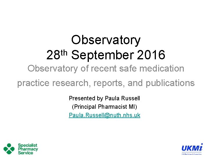 Observatory th 28 September 2016 Observatory of recent safe medication practice research, reports, and