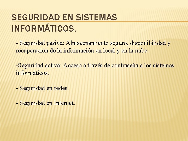 SEGURIDAD EN SISTEMAS INFORMÁTICOS. - Seguridad pasiva: Almacenamiento seguro, disponibilidad y recuperación de la