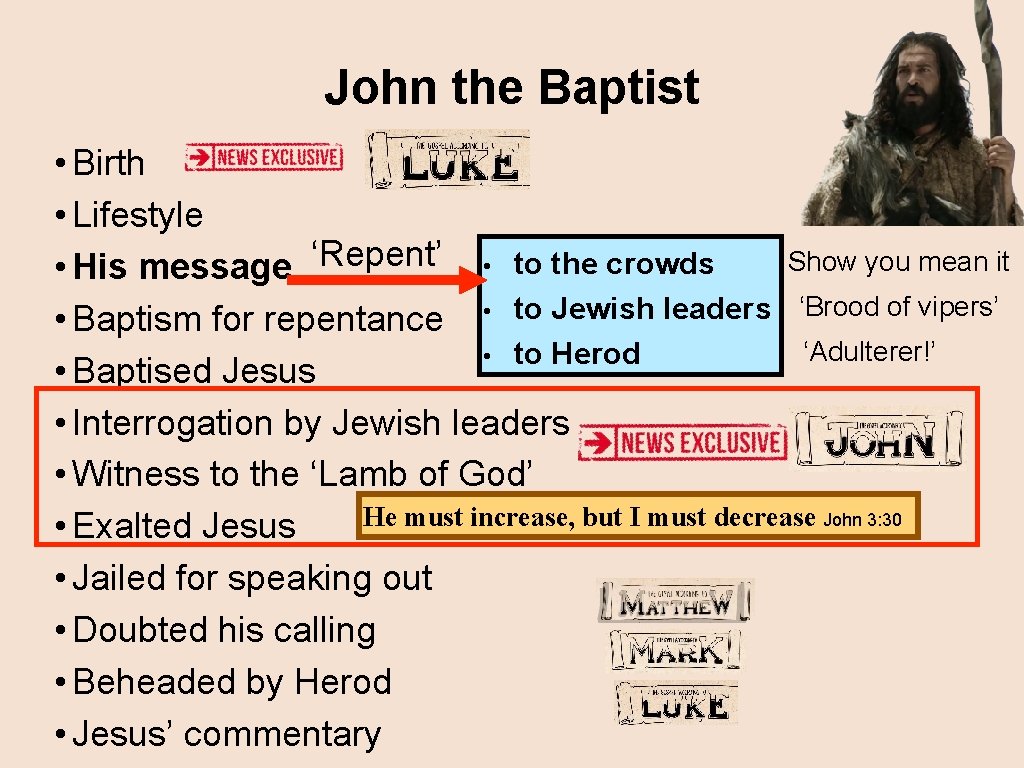 John the Baptist • Birth • Lifestyle Show you mean it • His message