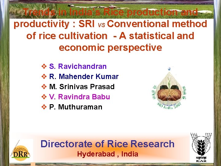 Trends in India’s Rice production and productivity : SRI vs Conventional method of rice