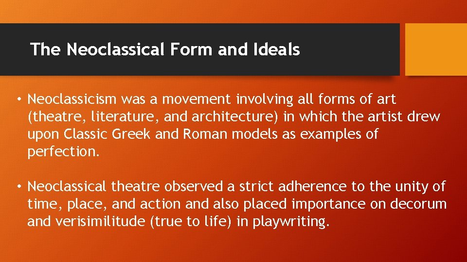 The Neoclassical Form and Ideals • Neoclassicism was a movement involving all forms of