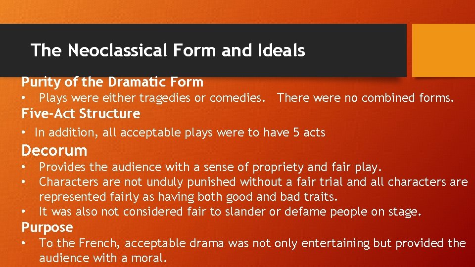 The Neoclassical Form and Ideals Purity of the Dramatic Form • Plays were either