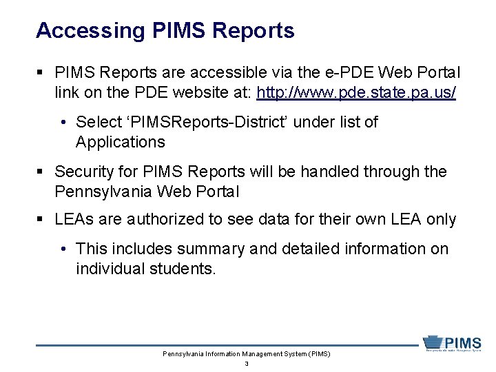 Accessing PIMS Reports § PIMS Reports are accessible via the e-PDE Web Portal link