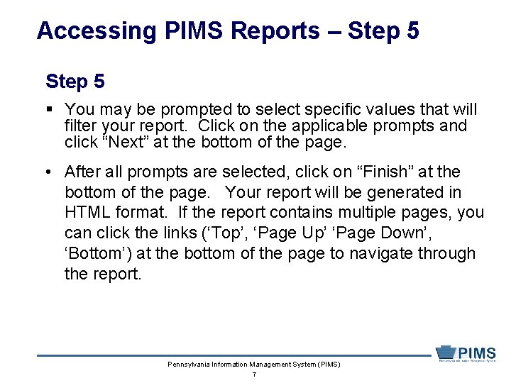 Accessing PIMS Reports – Step 5 § You may be prompted to select specific