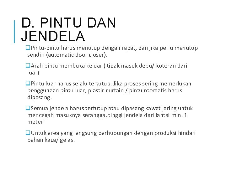 D. PINTU DAN JENDELA q. Pintu-pintu harus menutup dengan rapat, dan jika perlu menutup