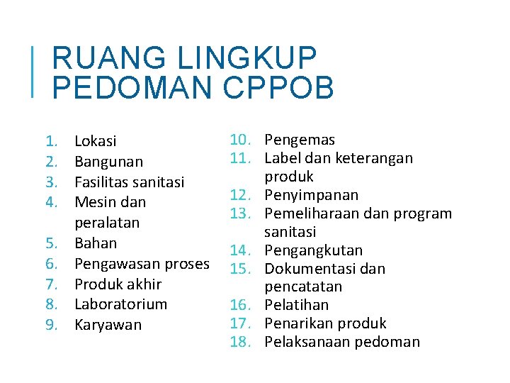 RUANG LINGKUP PEDOMAN CPPOB 1. 2. 3. 4. 5. 6. 7. 8. 9. Lokasi