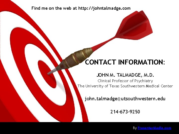 Find me on the web at http: //johntalmadge. com CONTACT INFORMATION: JOHN M. TALMADGE,