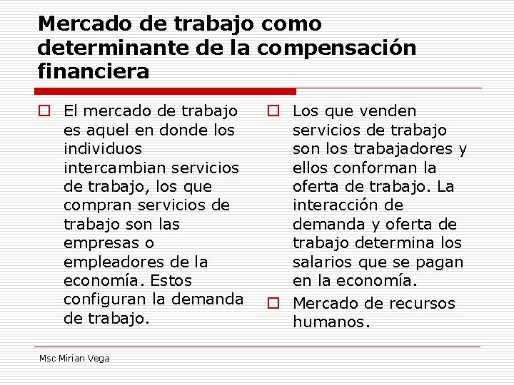Mercado de trabajo como determinante de la compensación financiera o El mercado de trabajo