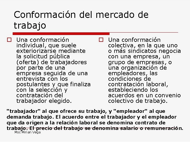 Conformación del mercado de trabajo o Una conformación individual, que suele colectiva, en la