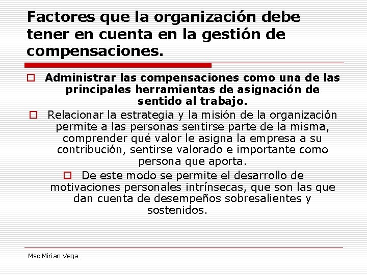 Factores que la organización debe tener en cuenta en la gestión de compensaciones. o