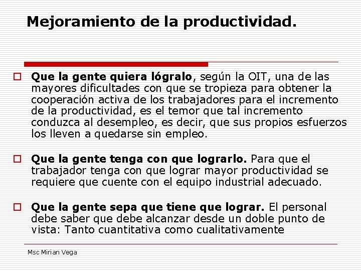 Mejoramiento de la productividad. o Que la gente quiera lógralo, según la OIT, una