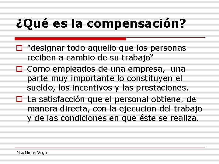 ¿Qué es la compensación? o "designar todo aquello que los personas reciben a cambio