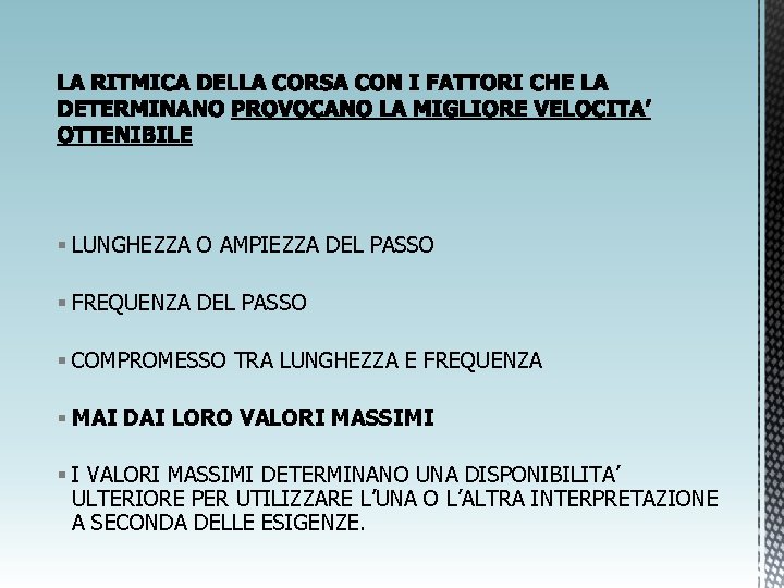 § LUNGHEZZA O AMPIEZZA DEL PASSO § FREQUENZA DEL PASSO § COMPROMESSO TRA LUNGHEZZA