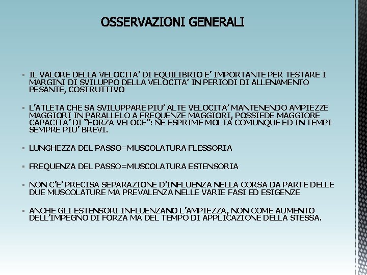 § IL VALORE DELLA VELOCITA’ DI EQUILIBRIO E’ IMPORTANTE PER TESTARE I MARGINI DI