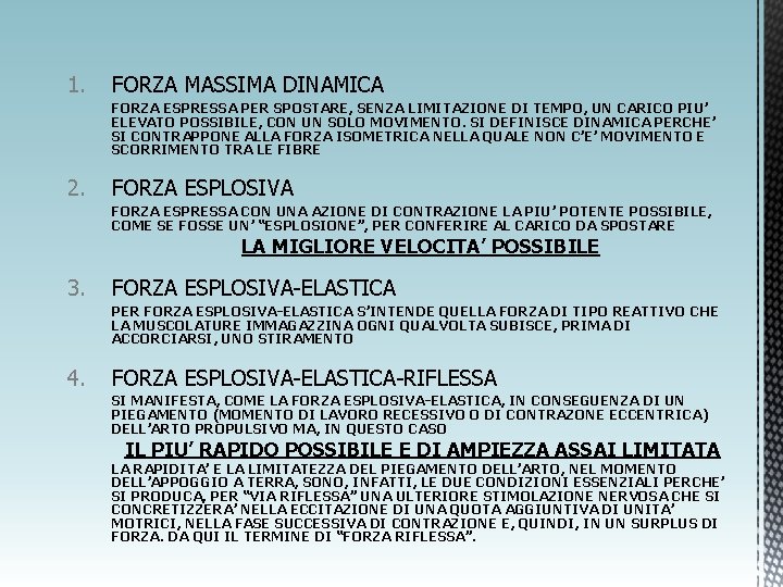 1. FORZA MASSIMA DINAMICA FORZA ESPRESSA PER SPOSTARE, SENZA LIMITAZIONE DI TEMPO, UN CARICO