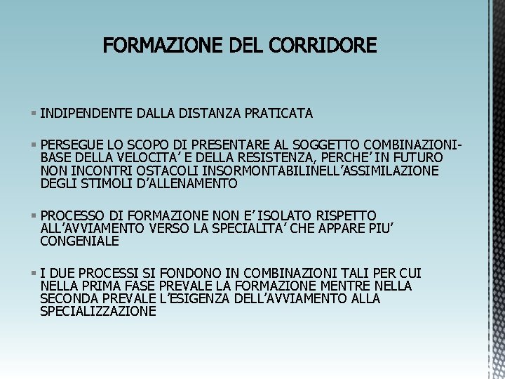 § INDIPENDENTE DALLA DISTANZA PRATICATA § PERSEGUE LO SCOPO DI PRESENTARE AL SOGGETTO COMBINAZIONIBASE
