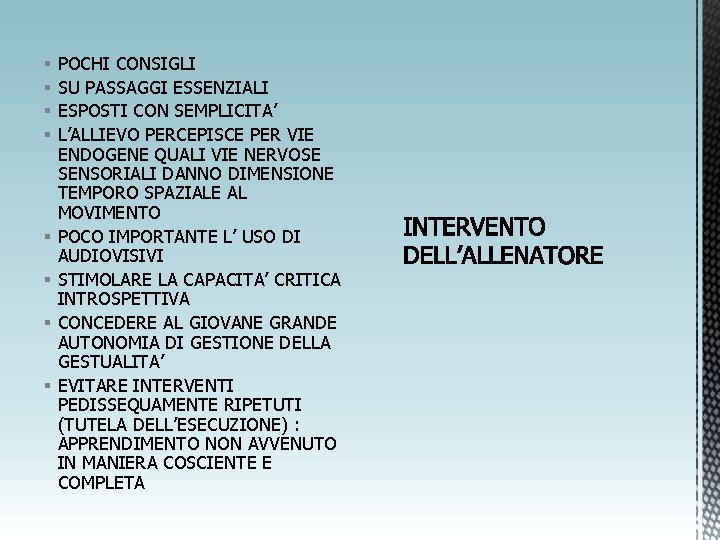 § § § § POCHI CONSIGLI SU PASSAGGI ESSENZIALI ESPOSTI CON SEMPLICITA’ L’ALLIEVO PERCEPISCE