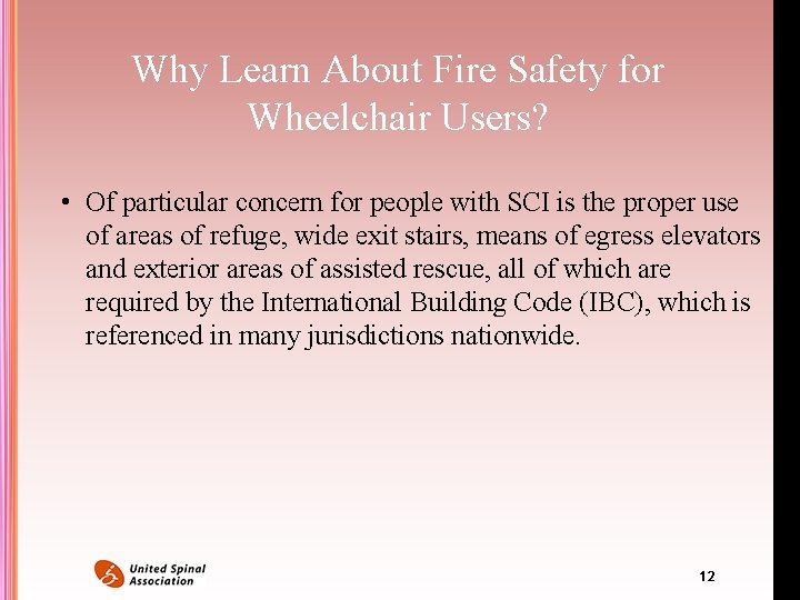 Why Learn About Fire Safety for Wheelchair Users? • Of particular concern for people Why Learn About Fire Safety for Wheelchair Users? • Of particular concern for people