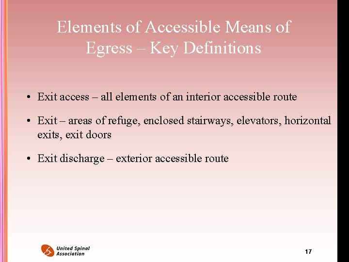 Elements of Accessible Means of Egress – Key Definitions • Exit access – all Elements of Accessible Means of Egress – Key Definitions • Exit access – all