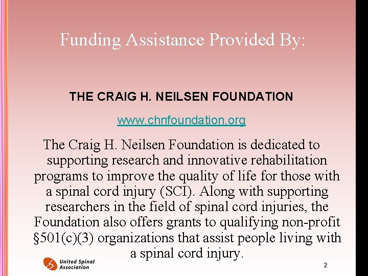 Funding Assistance Provided By: THE CRAIG H. NEILSEN FOUNDATION www. chnfoundation. org The Craig Funding Assistance Provided By: THE CRAIG H. NEILSEN FOUNDATION www. chnfoundation. org The Craig