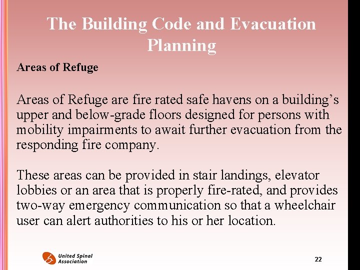 The Building Code and Evacuation Planning Areas of Refuge are fire rated safe havens The Building Code and Evacuation Planning Areas of Refuge are fire rated safe havens