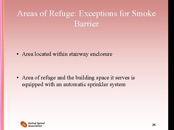 Areas of Refuge: Exceptions for Smoke Barrier • Area located within stairway enclosure • Areas of Refuge: Exceptions for Smoke Barrier • Area located within stairway enclosure •