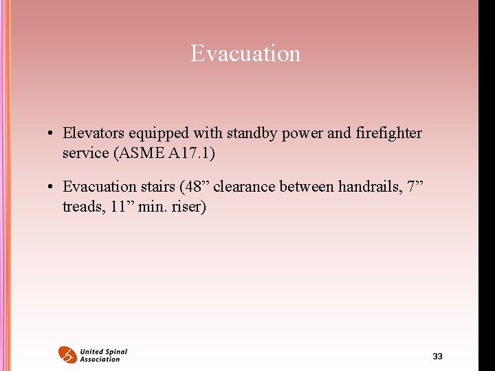 Evacuation • Elevators equipped with standby power and firefighter service (ASME A 17. 1) Evacuation • Elevators equipped with standby power and firefighter service (ASME A 17. 1)