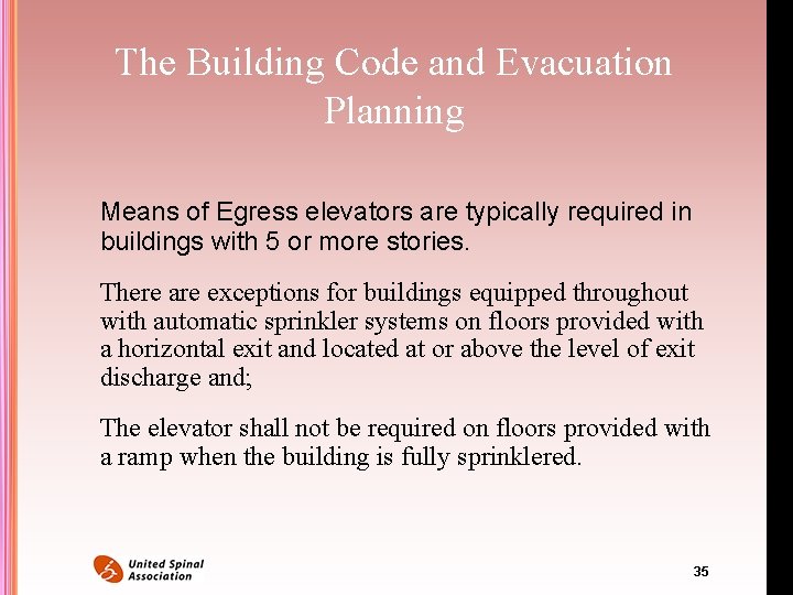 The Building Code and Evacuation Planning Means of Egress elevators are typically required in The Building Code and Evacuation Planning Means of Egress elevators are typically required in