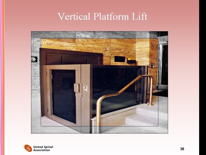 Vertical Platform Lift 38 Vertical Platform Lift 38