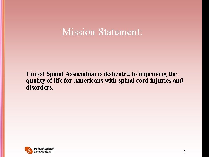 Mission Statement: United Spinal Association is dedicated to improving the quality of life for Mission Statement: United Spinal Association is dedicated to improving the quality of life for