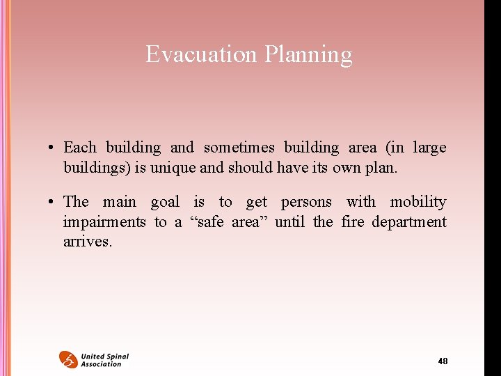 Evacuation Planning • Each building and sometimes building area (in large buildings) is unique Evacuation Planning • Each building and sometimes building area (in large buildings) is unique