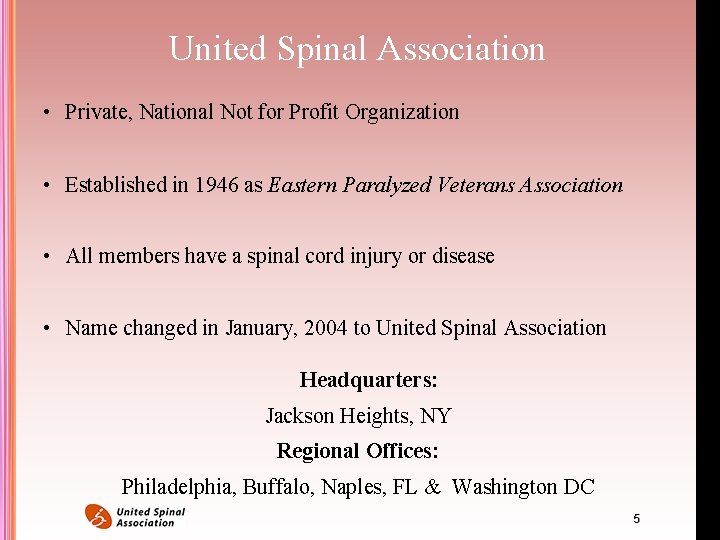 United Spinal Association • Private, National Not for Profit Organization • Established in 1946 United Spinal Association • Private, National Not for Profit Organization • Established in 1946