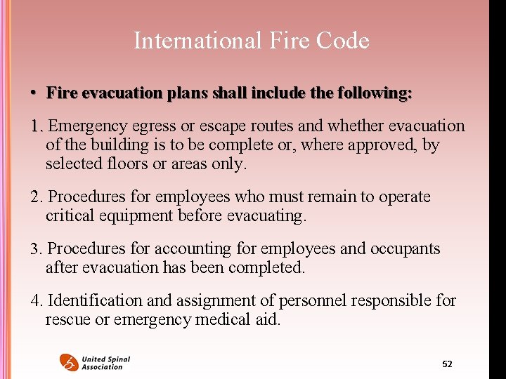 International Fire Code • Fire evacuation plans shall include the following: 1. Emergency egress International Fire Code • Fire evacuation plans shall include the following: 1. Emergency egress