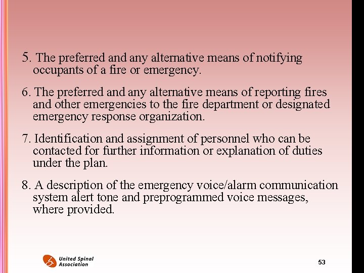 5. The preferred any alternative means of notifying occupants of a fire or emergency. 5. The preferred any alternative means of notifying occupants of a fire or emergency.